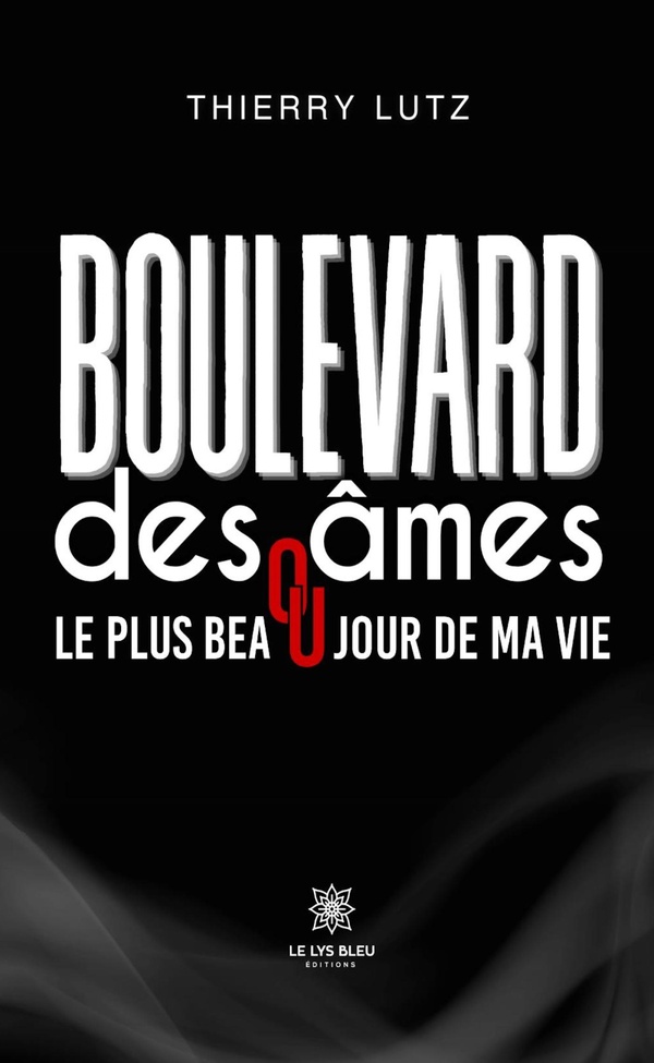 Couverture du livre « Boulevard des âmes ou le plus beau jour de ma vie : Théâtre » de Thierry Lutz, librairie Les Contes Infusés à Corte