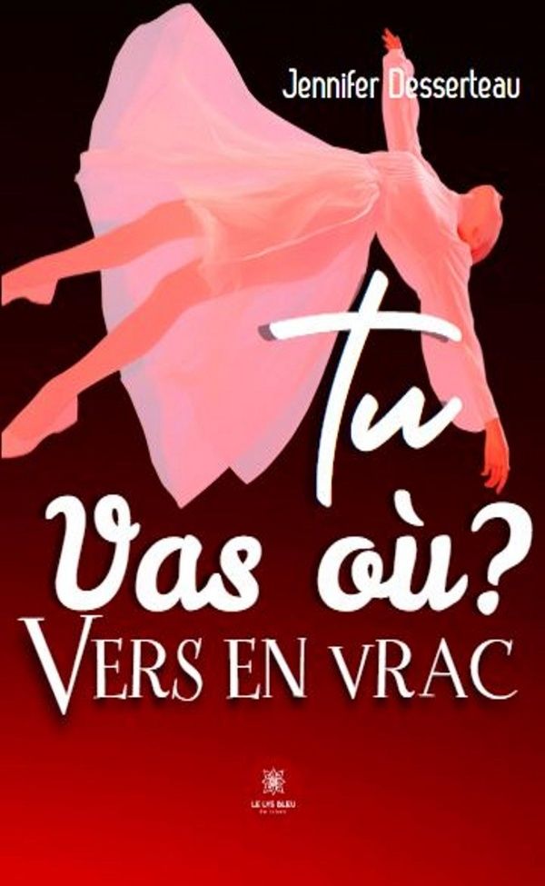 Couverture du livre « Tu vas où ? : vers en vrac » de Jennifer Desserteau, librairie Les Contes Infusés à Corte