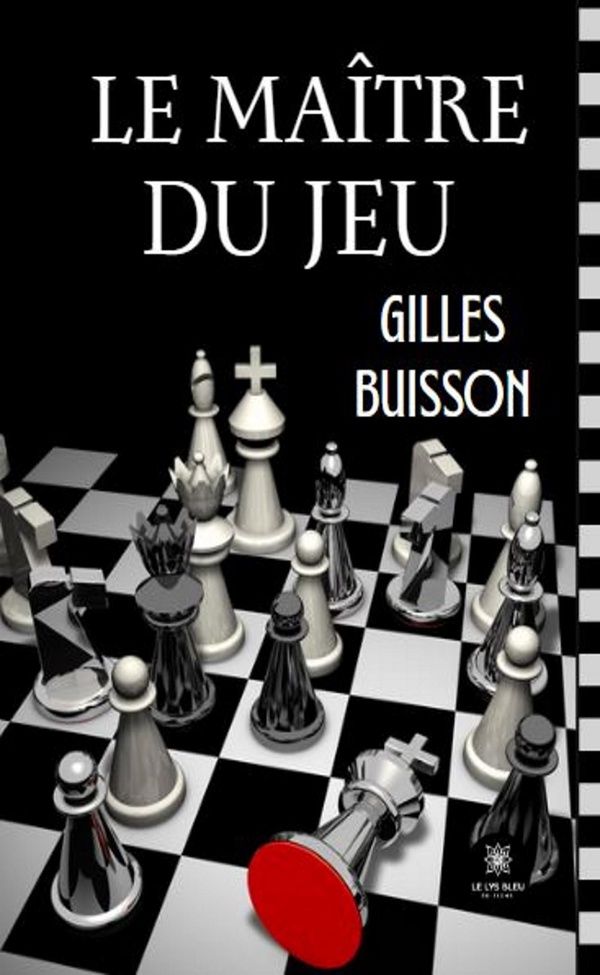 Couverture du livre « Le maître du jeu : Roman » de Gilles Buisson, librairie Les Contes Infusés à Corte