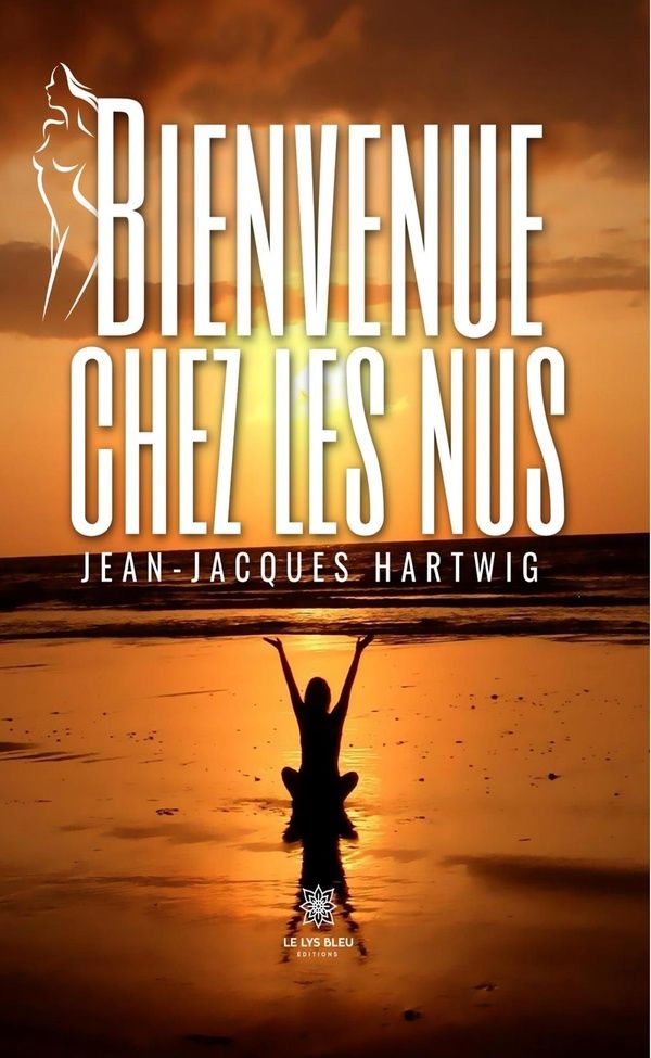 Couverture du livre « Bienvenue chez les nus : roman » de Jean-Jacques Hartwig, librairie Les Contes Infusés à Corte