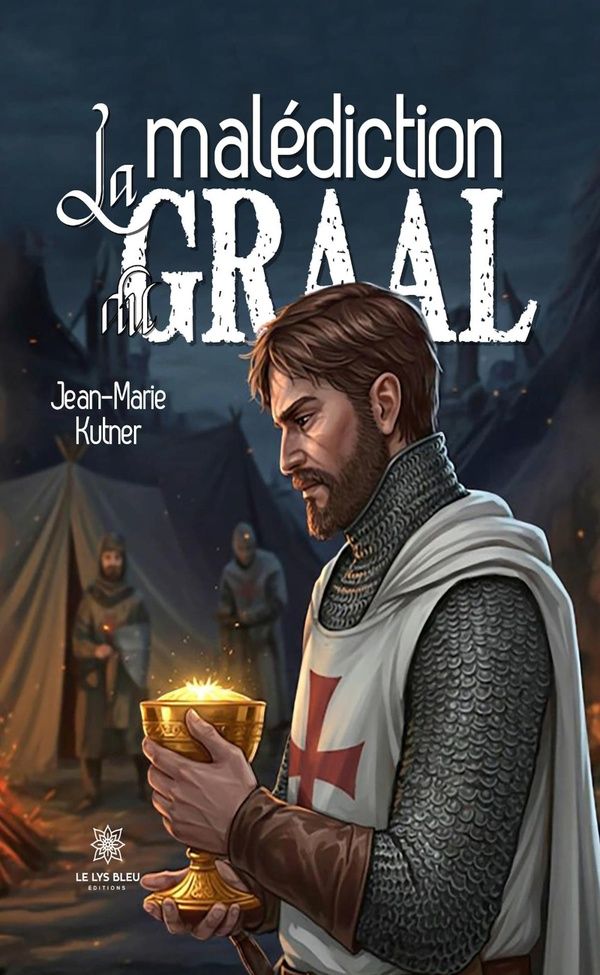 Couverture du livre « La malédiction du Graal » de Jean-Marie Kutner, librairie Les Contes Infusés à Corte