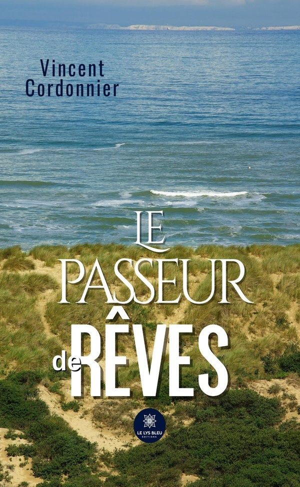 Couverture du livre « Le passeur de rêves : Roman » de Vincent Cordonnier, librairie Les Contes Infusés à Corte