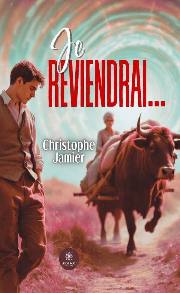 Couverture du livre « Je reviendrai... : Roman » de Christophe Jamier, librairie Les Contes Infusés à Corte