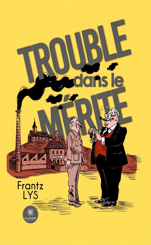 Couverture du livre « Trouble dans le mérite : Essai » de Frantz Lys, librairie Les Contes Infusés à Corte