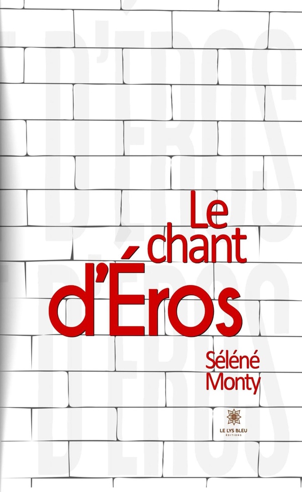 Couverture du livre « Le chant d'Eros : Roman » de Séléné Monty, librairie Les Contes Infusés à Corte