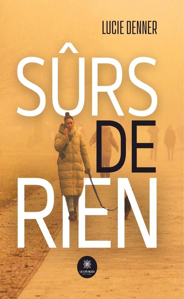 Couverture du livre « Sûrs de rien : nouvelles » de Lucie Denner, librairie Les Contes Infusés à Corte