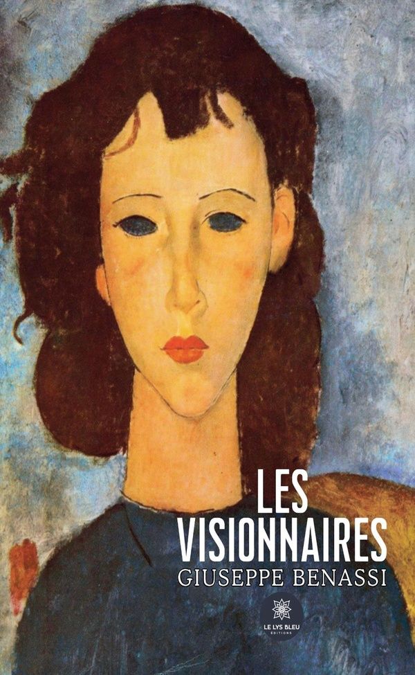 Couverture du livre « Les visionnaires : roman » de Giuseppe Benassi, librairie Les Contes Infusés à Corte