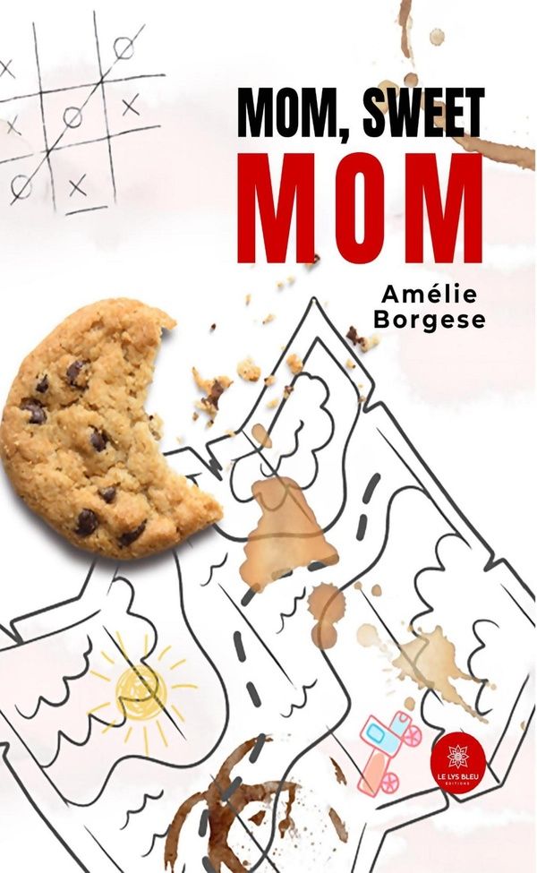Couverture du livre « Mom, sweet mom : roman » de Amélie Borgese, librairie Les Contes Infusés à Corte