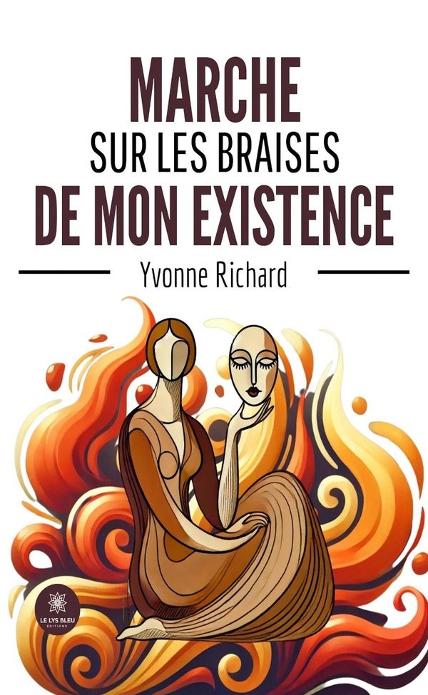 Couverture du livre « Marche sur les braises de mon existence » de Yvonne Richard, librairie Les Contes Infusés à Corte