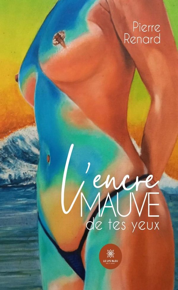 Couverture du livre « L'encre mauve de tes yeux : roman » de Pierre Renard, librairie Les Contes Infusés à Corte