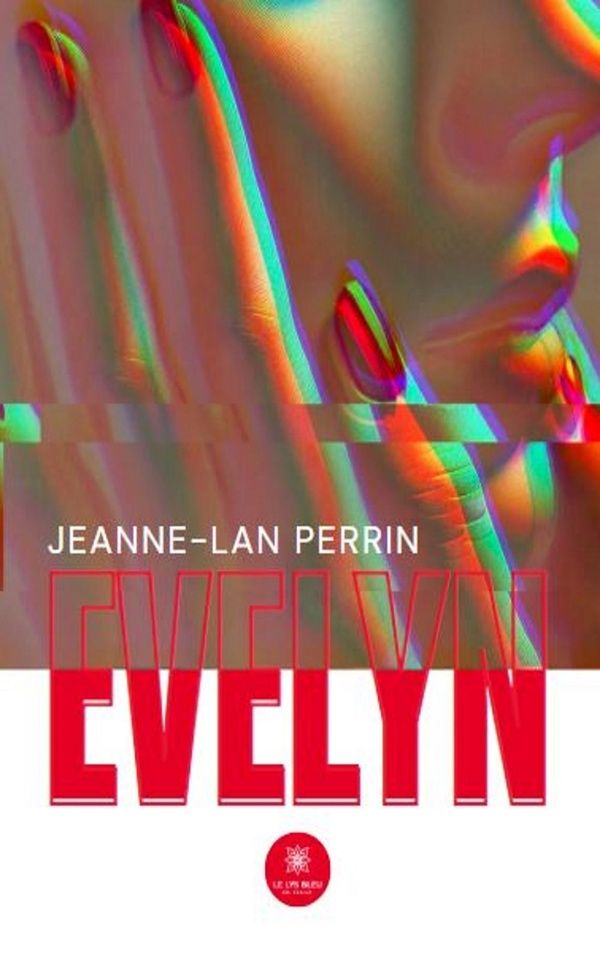 Couverture du livre « Evelyn : roman » de Jeanne-Lan Perrin, librairie Les Contes Infusés à Corte