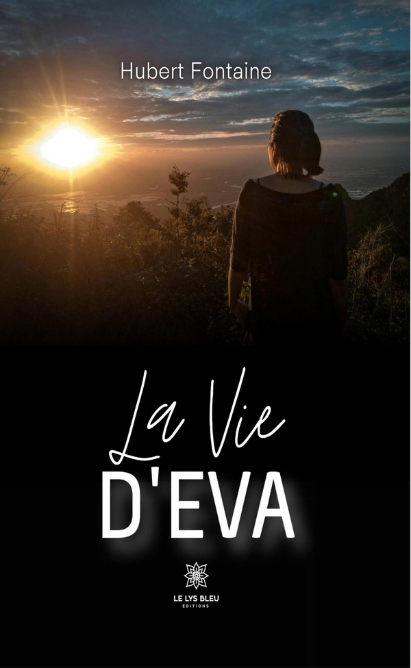 Couverture du livre « La vie d'Eva : roman » de Hubert Fontaine, librairie Les Contes Infusés à Corte