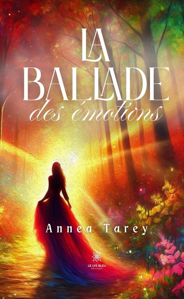 Couverture du livre « La ballade des émotions : Recueil » de Annea Tarey, librairie Les Contes Infusés à Corte