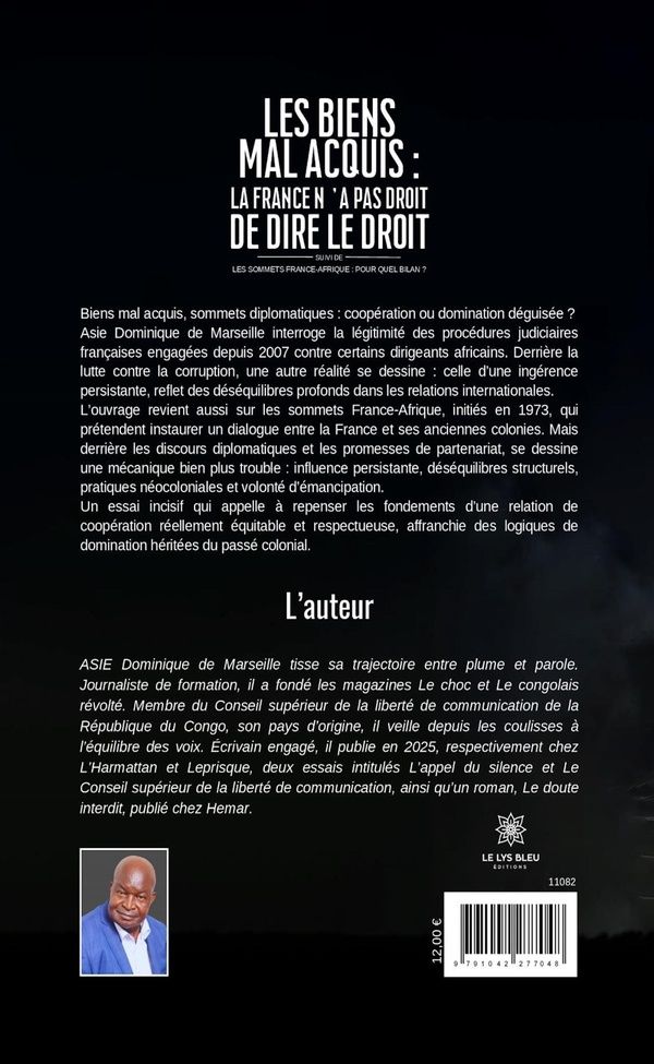 Quatrième de couverture de « Les biens mal acquis : la France n'a pas droit de dire le droit : Suivi de Les sommets France-Afrique : pour quel bilan ? »