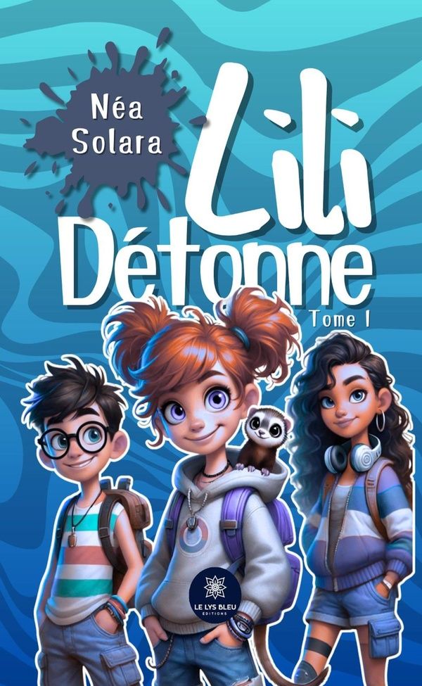 Couverture du livre « Lili détonne : Roman - Tome I » de Néa Solara, librairie Les Contes Infusés à Corte