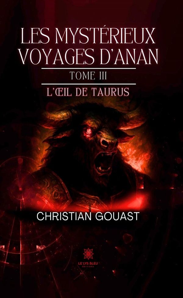 Couverture du livre « L'oeil de Taurus : Les mystérieux voyages d'Anan - Roman » de Christian Gouast, librairie Les Contes Infusés à Corte