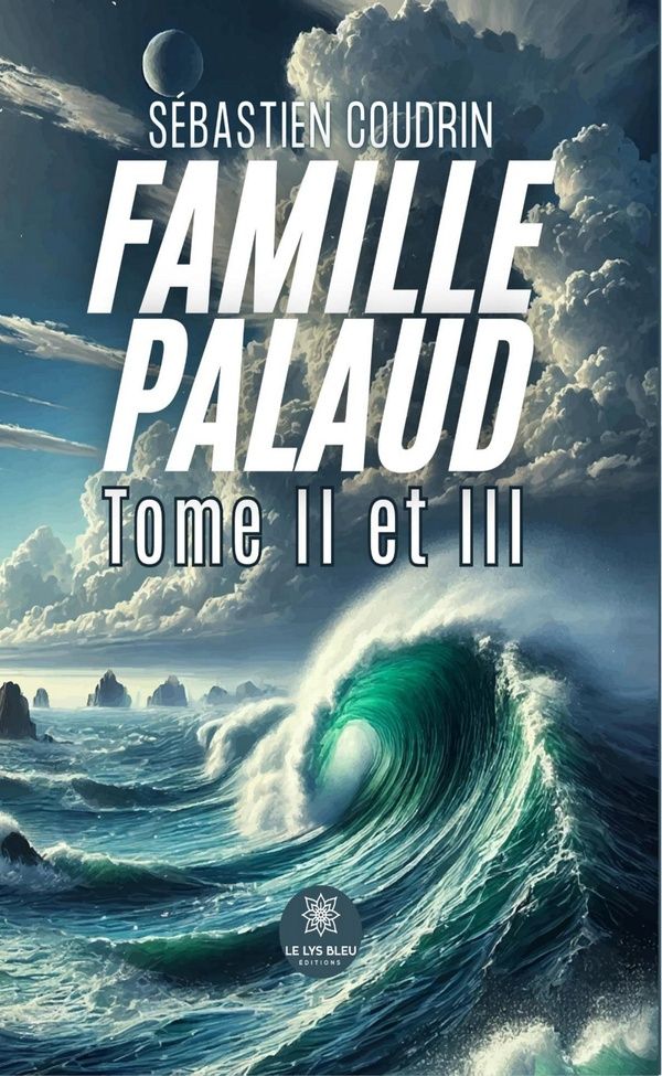 Couverture du livre « Famille Palaud : Roman - Tome II et III » de Sébastien Coudrin, librairie Les Contes Infusés à Corte