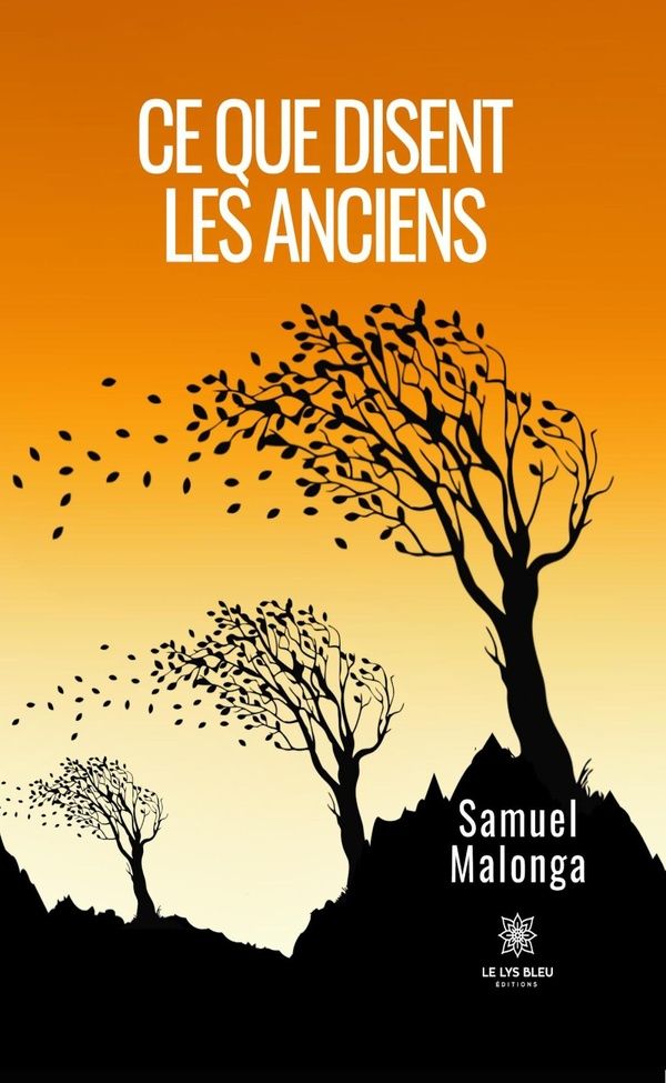 Couverture du livre « Ce que disent les anciens : recueil » de Samuel Malonga, librairie Les Contes Infusés à Corte