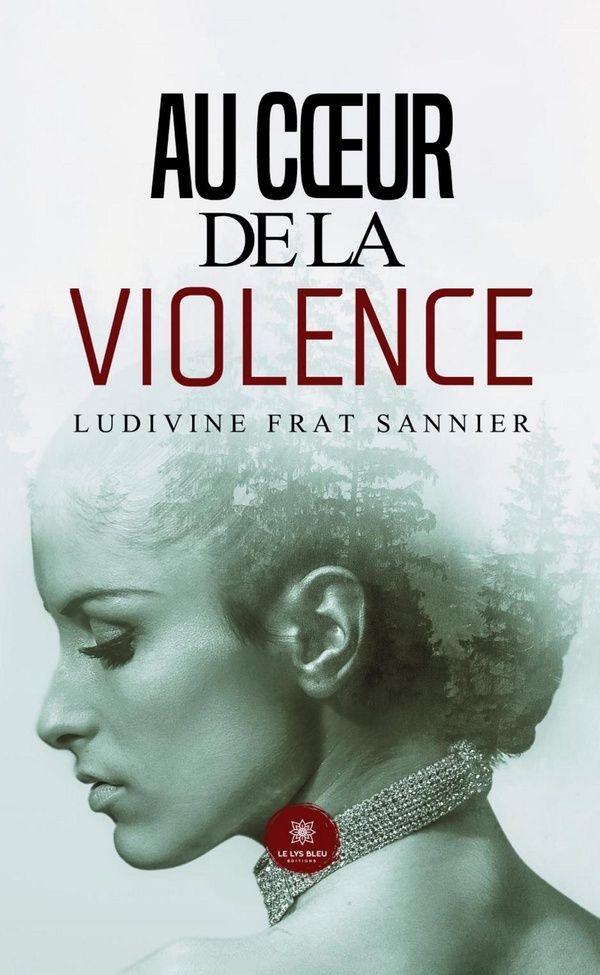 Couverture du livre « Au coeur de la violence » de Ludivine Frat Sannier, librairie Les Contes Infusés à Corte