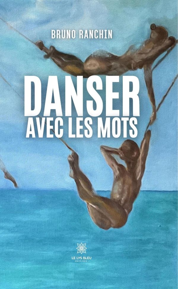Couverture du livre « Danser avec les mots : recueil » de Bruno Ranchin, librairie Les Contes Infusés à Corte