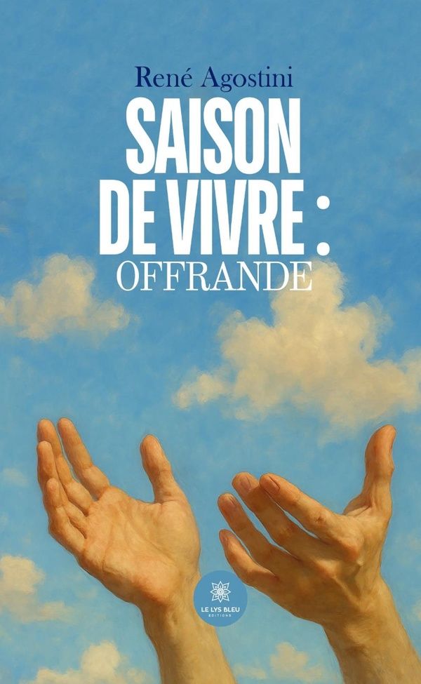Couverture du livre « Saison de Vivre : Offrande : Recueil » de René Agostini, librairie Les Contes Infusés à Corte