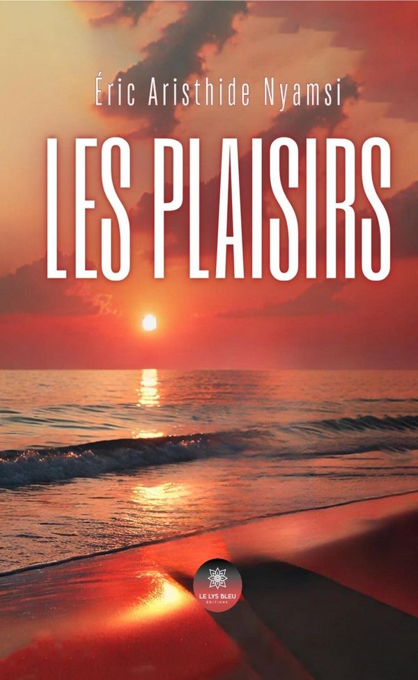 Couverture du livre « Les plaisirs » de Éric Aristhide Nyamsi, librairie Les Contes Infusés à Corte