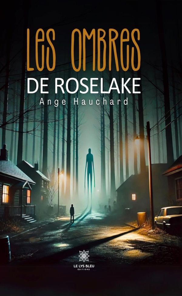 Couverture du livre « Les ombres de Roselake : roman » de Ange Hauchard, librairie Les Contes Infusés à Corte