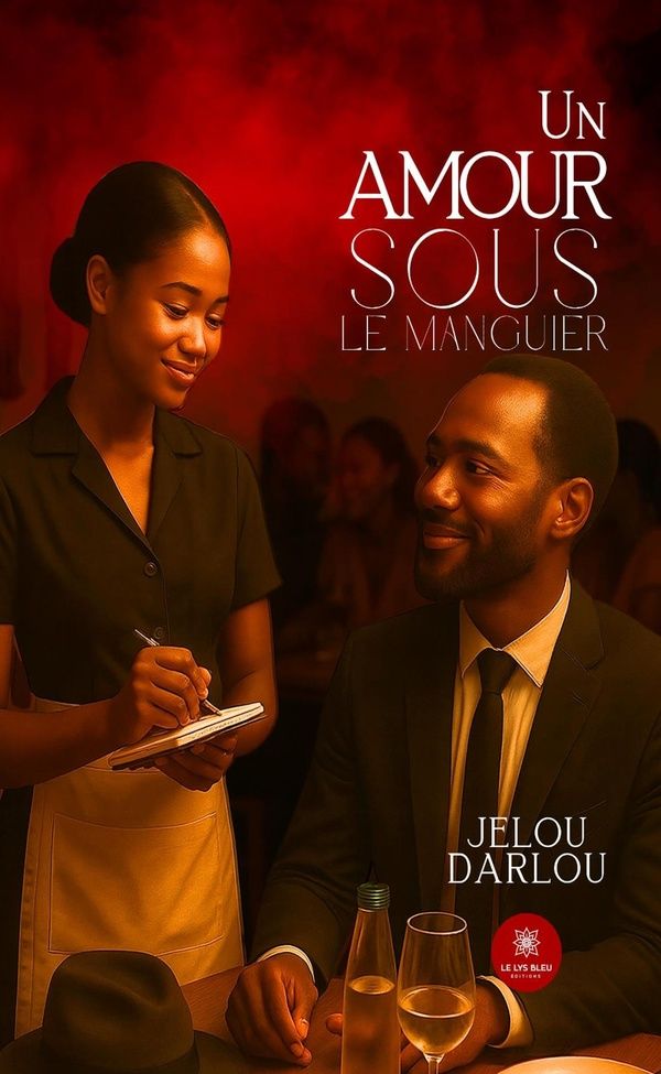 Couverture du livre « Un amour sous le manguier : roman » de Jelou Darlou, librairie Les Contes Infusés à Corte