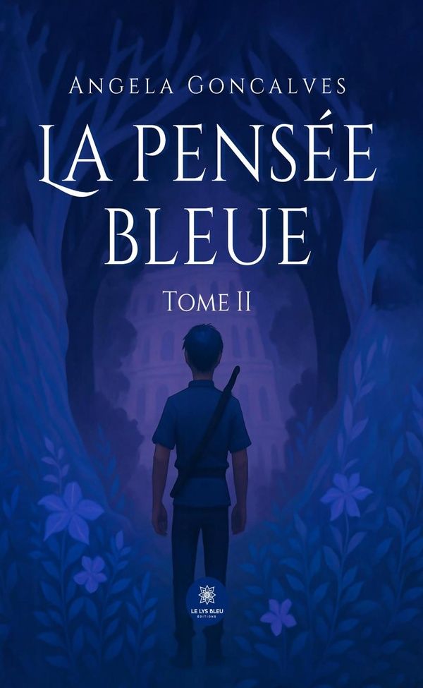 Couverture du livre « La pensée bleue : Roman - Tome II » de Angela Goncalves, librairie Les Contes Infusés à Corte