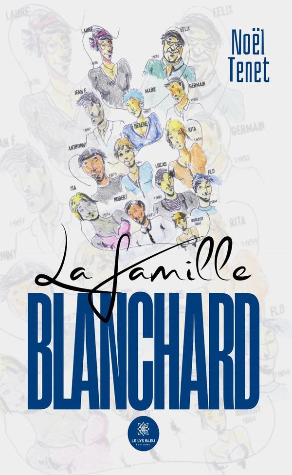 Couverture du livre « La famille Blanchard : roman » de Noël Tenet, librairie Les Contes Infusés à Corte