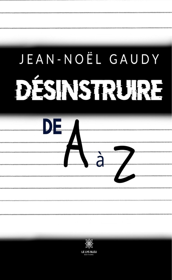 Couverture du livre « Désinstruire de A à Z » de Jean-Noël Gaudy, librairie Les Contes Infusés à Corte