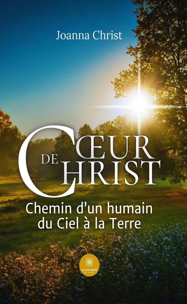 Couverture du livre « Coeur de Christ : chemin d'un humain du ciel à la Terre » de Joanna Christ, librairie Les Contes Infusés à Corte