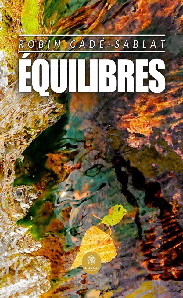 Couverture du livre « Equilibres : Recueil » de Robin Cadé-Sablat, librairie Les Contes Infusés à Corte