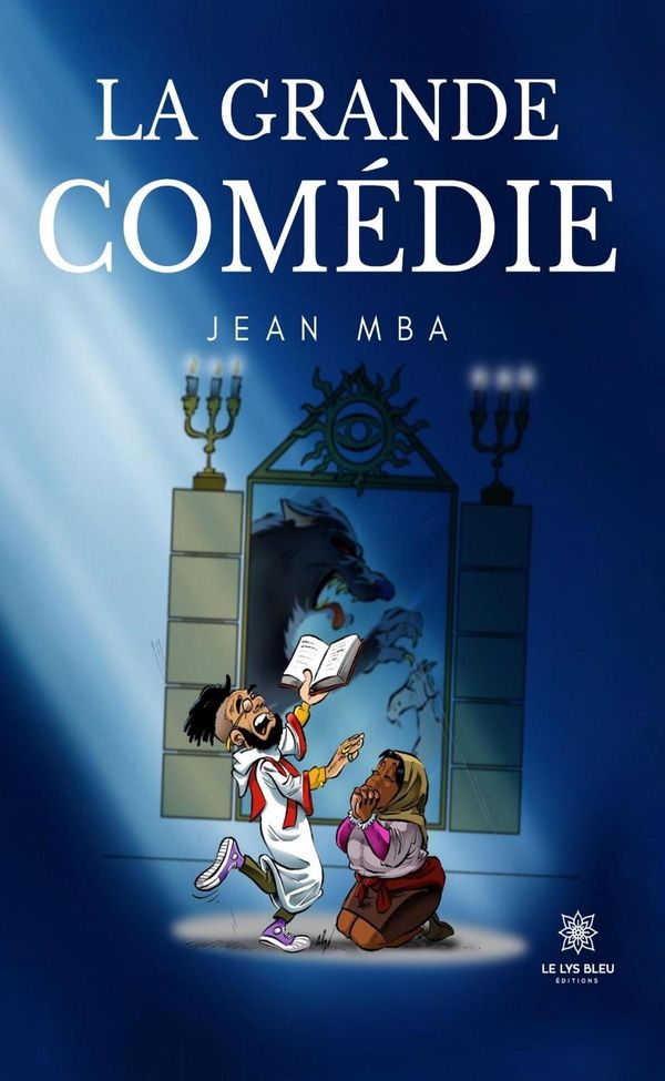 Couverture du livre « La grande comédie : essai » de Jean Mba, librairie Les Contes Infusés à Corte