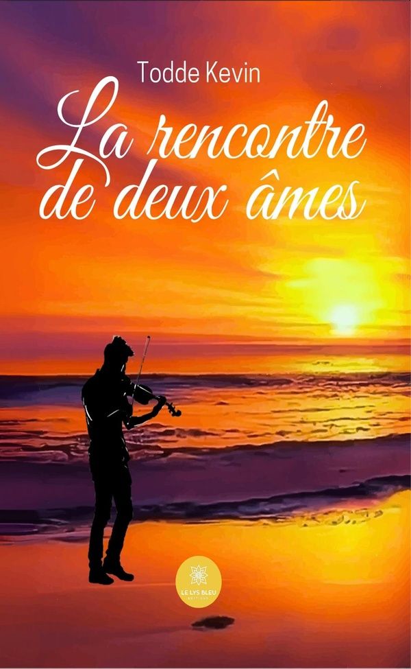 Couverture du livre « La rencontre de deux âmes : Roman » de Kevin Todde, librairie Les Contes Infusés à Corte