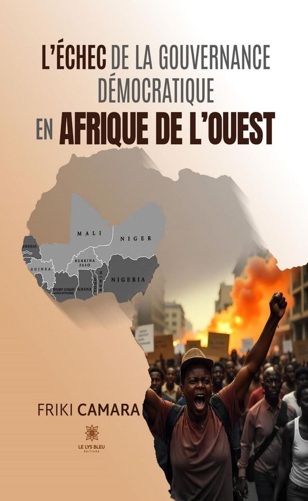 Couverture du livre « L'échec de la gouvernance démocratique en Afrique de l'Ouest : essai » de Friki Camara, librairie Les Contes Infusés à Corte