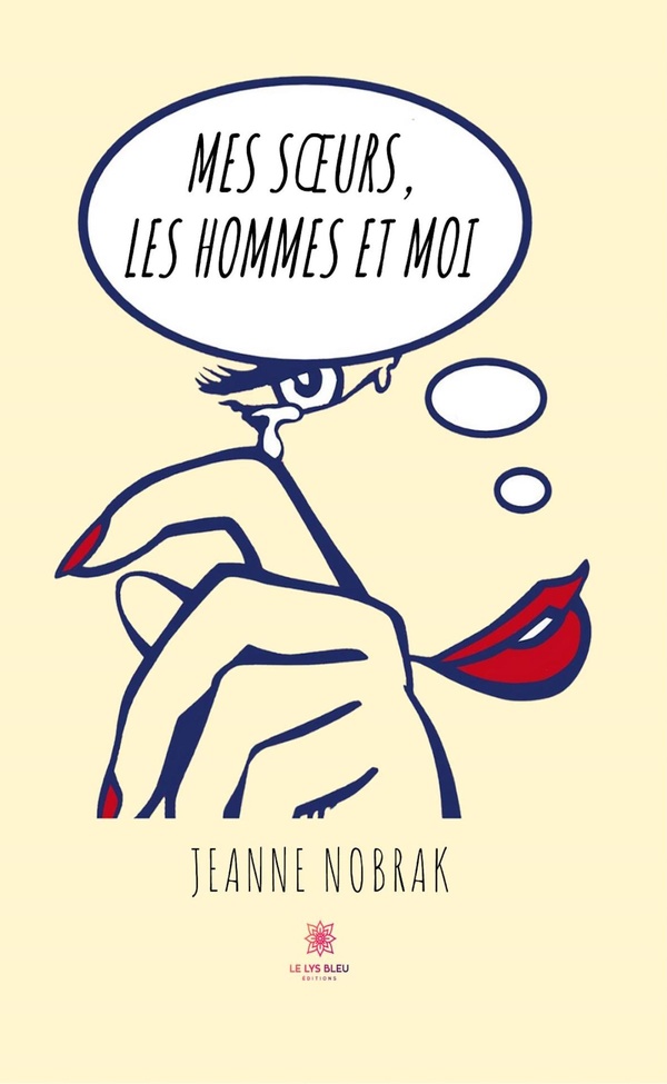 Couverture du livre « Mes soeurs, les hommes et moi : Roman » de Jeanne Nobrak, librairie Les Contes Infusés à Corte
