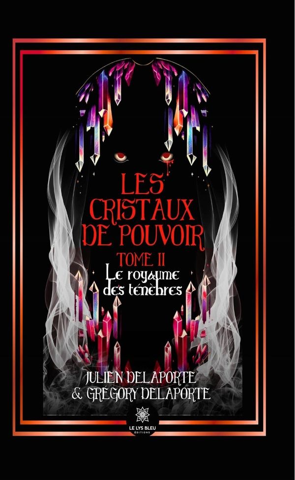 Couverture du livre « Le royaume des ténèbres : Les cristaux de pouvoir - Roman » de Julien Delaporte, librairie Les Contes Infusés à Corte