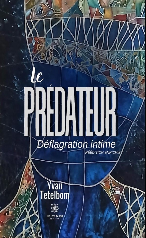 Couverture du livre « Le prédateur : Déflagration intime » de Yvan Tetelbom, librairie Les Contes Infusés à Corte