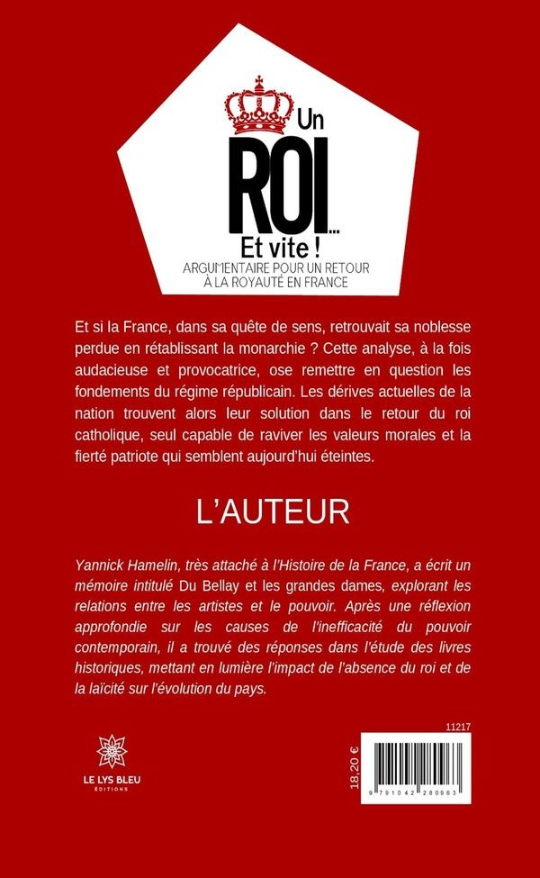 Quatrième de couverture de « Un roi, et vite ! : argumentaire pour un retour à la royauté en France »