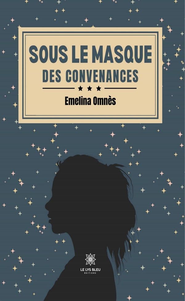 Couverture du livre « Sous le masque des convenances : roman » de Emelina Omnès, librairie Les Contes Infusés à Corte