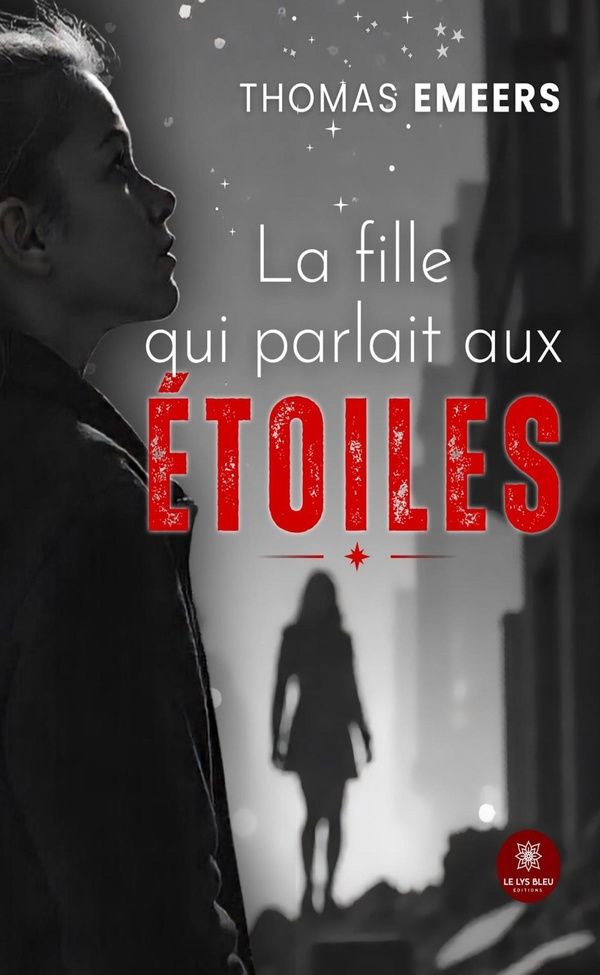 Couverture du livre « La fille qui parlait aux étoiles : roman » de Thomas Emeers, librairie Les Contes Infusés à Corte