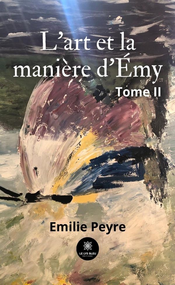Couverture du livre « L'art et la manière d'Emy : Recueil - Tome II » de Emilie Peyre, librairie Les Contes Infusés à Corte