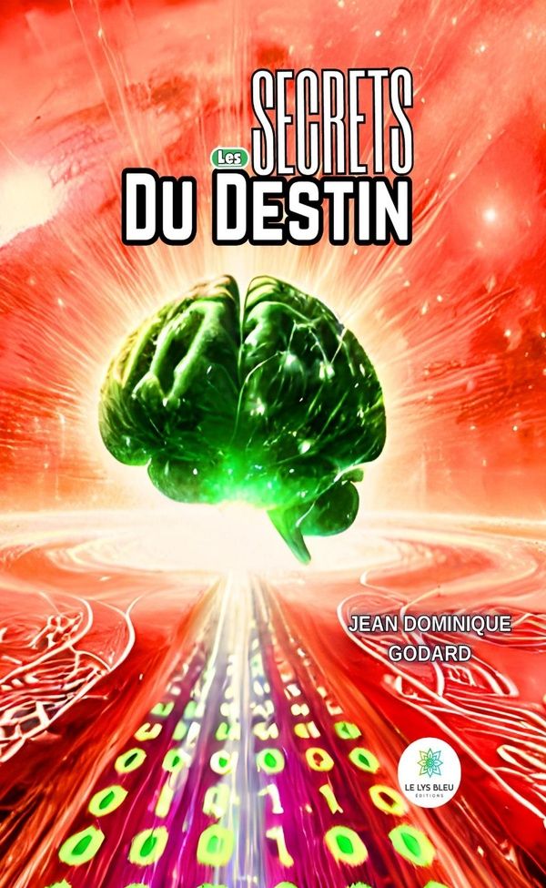 Couverture du livre « Les secrets du destin : Essai » de Jean Dominique Godard, librairie Les Contes Infusés à Corte