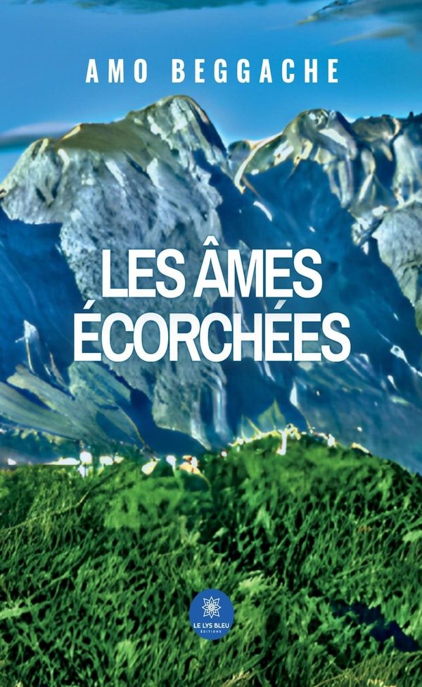 Couverture du livre « Les âmes écorchées : roman » de Amo Beggache, librairie Les Contes Infusés à Corte
