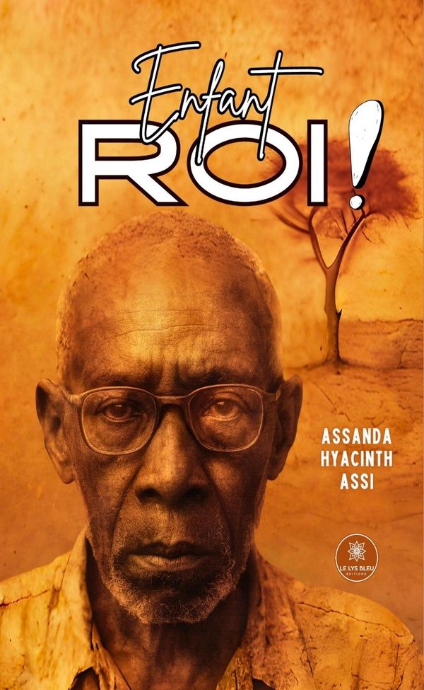Couverture du livre « Enfant roi ! » de Hyacinth Assi, librairie Les Contes Infusés à Corte