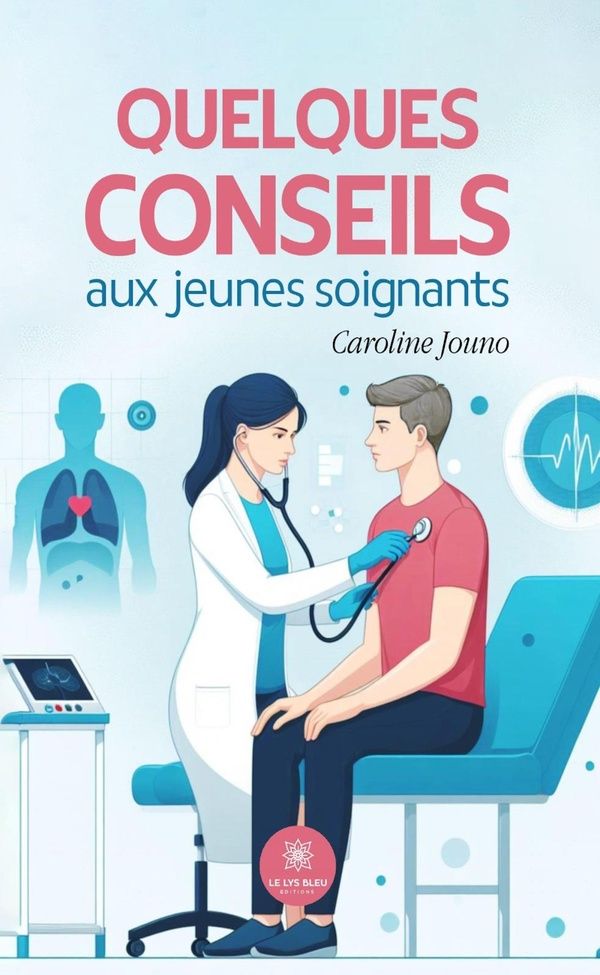 Couverture du livre « Quelques conseils aux jeunes soignants », librairie Les Contes Infusés à Corte