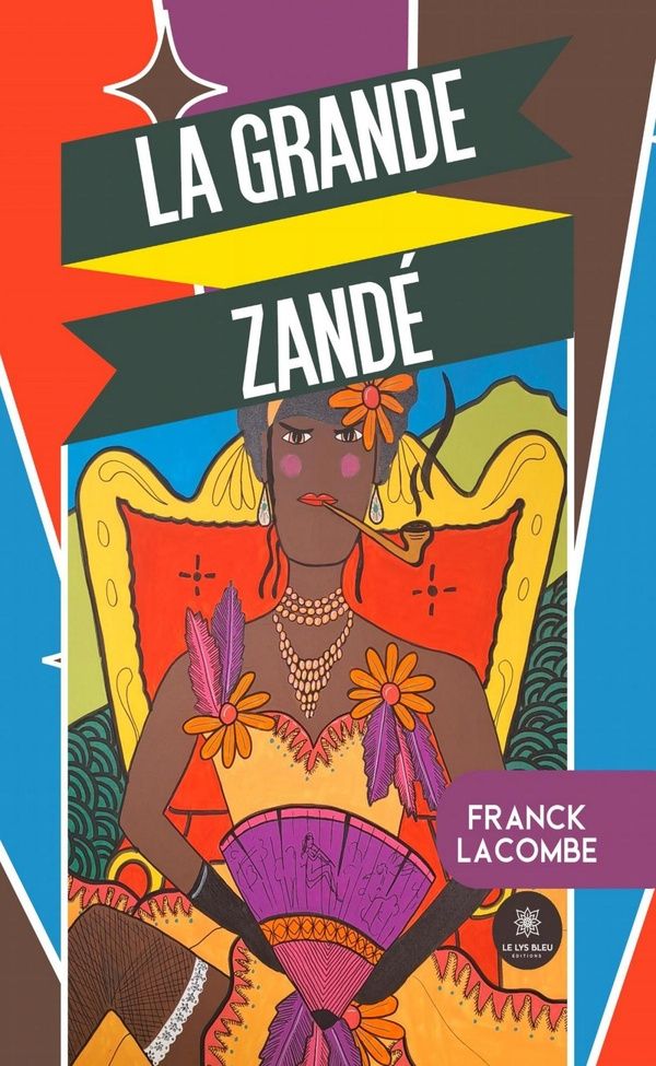 Couverture du livre « La grande Zandé : Roman » de Franck Lacombe, librairie Les Contes Infusés à Corte