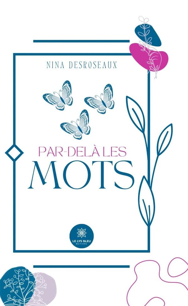 Couverture du livre « Par-delà les mots : recueil » de Nina Desroseaux, librairie Les Contes Infusés à Corte