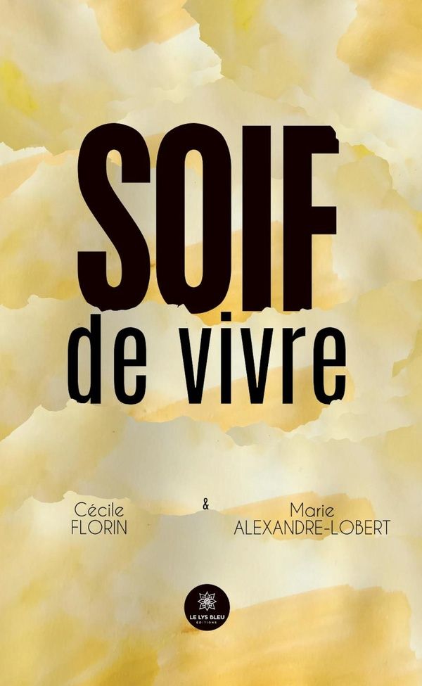 Couverture du livre « Soif de vivre » de Cécile Florin, librairie Les Contes Infusés à Corte
